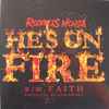 Rockness Monsta* - He's On Fire / Faith