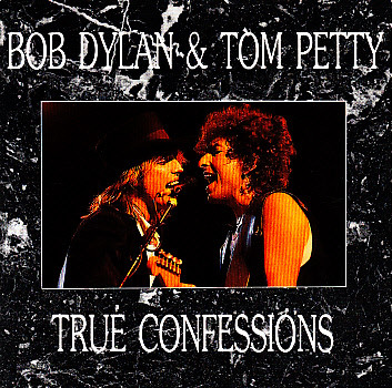 lataa albumi Bob Dylan & Tom Petty - True Confessions