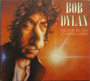 Bob Dylan - Guided By The Eternal Light album cover