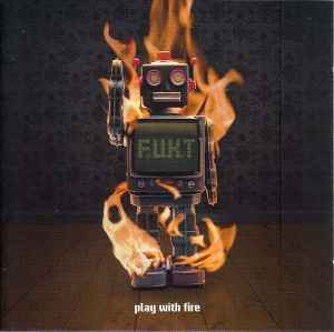 F.U.K.T - Play With Fire album cover