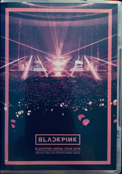 BLACKPINK – BLACKPINK Arena Tour 2018 Special Final In Kyocera