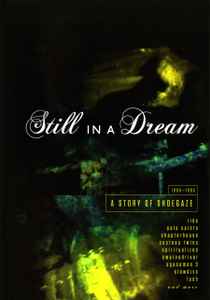 Still In A Dream: A Story Of Shoegaze 1988-1995 - Various