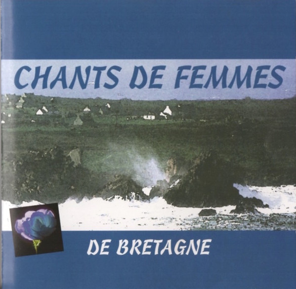 Chants De Femmes De Bretagne (1999, CD) - Discogs