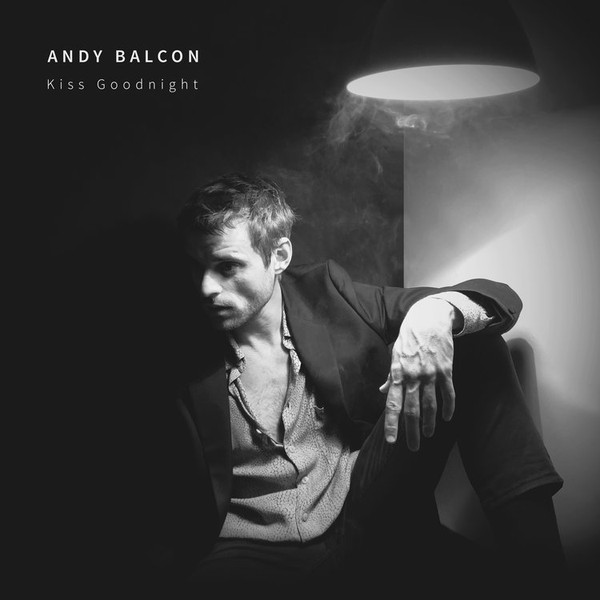 descargar álbum Andy Balcon - Kiss Goodnight