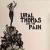 Ural Thomas And The Pain - Ural Thomas And The Pain