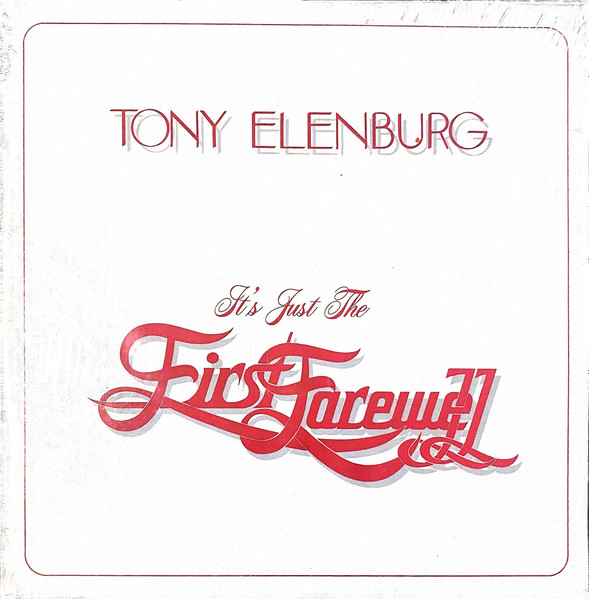 Tony Elenburg - It's Just The First Farewell | Releases | Discogs