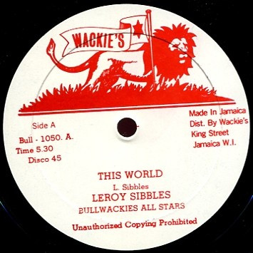 Leroy Sibbles / Noel Delahaye & Jah Scully – This World / Pretty