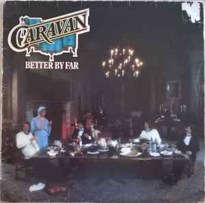 Caravan - Better By Far album cover