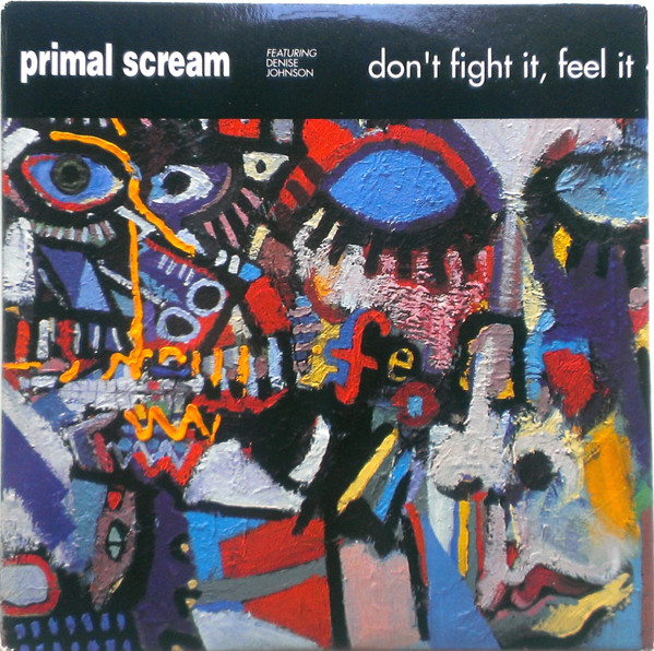 Primal Scream Featuring Denise Johnson – Dont Fight It Feel It 1991