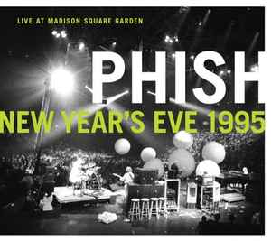 Phish - New Year's Eve 1995 - Live At Madison Square Garden