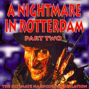 Various - A Nightmare In Rotterdam Part Two (The Ultimate Hardcore Compilation)