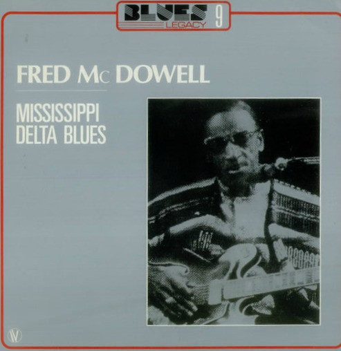 Fred McDowell – Mississippi Delta Blues (1980, Vinyl) - Discogs
