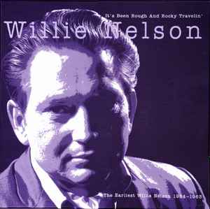Willie Nelson - It's Been Rough And Rocky Travelin' (The Earliest Willie Nelson 1954-1963) album cover