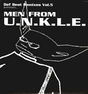Def Beat Remixes Vol.5 Presents... Men From U.N.K.L.E. - U.N.K.L.E.