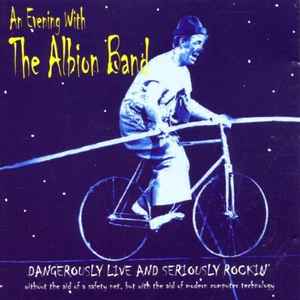 An Evening With The Albion Band (Dangerously Live And Seriously Rockin') - The Albion Band
