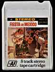 Cover of Fiesta En Mexico, , 8-Track Cartridge