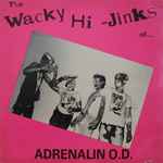 Cover of The Wacky Hi-Jinks Of Adrenalin O.D., 1984, Vinyl