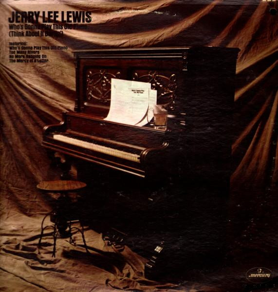 Jerry Lee Lewis – Who's Gonna Play This Old Piano (Think About 