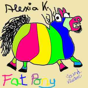 Alexia K. - Fat Pony album cover