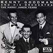 Benny Goodman And His Orchestra - The Harry James Years album cover