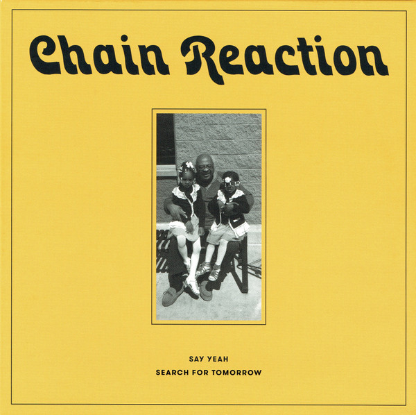 Album herunterladen Chain Reaction - Say Yeah Search For Tomorrow