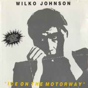 Wilko Johnson – Ice On The Motorway (1990, CD) - Discogs