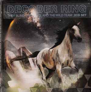 Decoder Ring - They Blind The Stars, And The Wild Team
