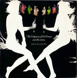 Kevin Ayers - The Confessions Of Dr. Dream And Other Stories