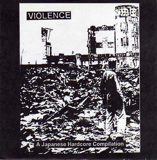 last ned album Various - Violence A Japanese Hardcore Compilation
