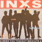 Cover of Need You Tonight / Mediate, 1987, Vinyl
