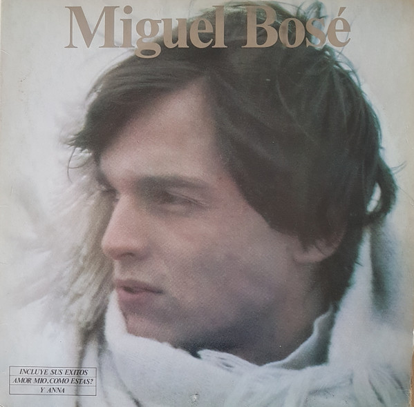 Miguel Bosé - Miguel Bosé | Releases | Discogs