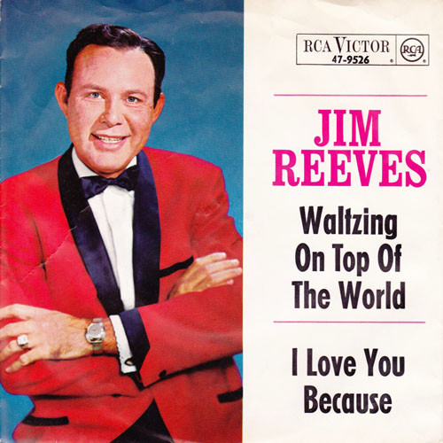 Jim Reeves – I Love You Because / Waltzing On Top Of The World