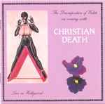 Christian Death – The Decomposition Of Violets - Live In Hollywood (1990
