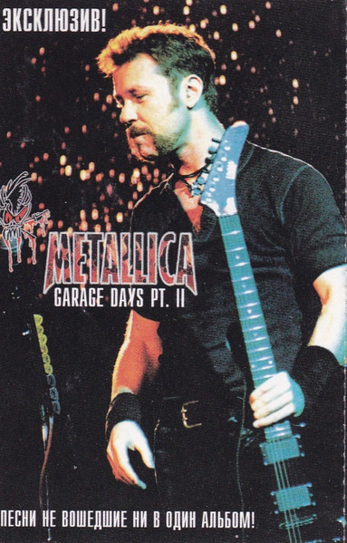 Metallica – Garage Days Pt. II (1999, Cassette) - Discogs