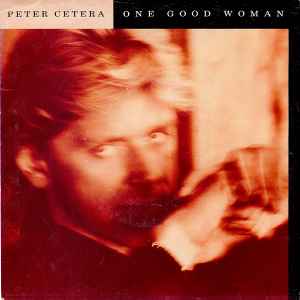 Peter Cetera - One Good Woman album cover