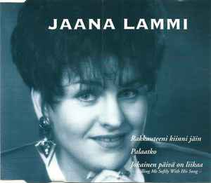 Jaana Lammi - Rakkauteeni Kiinni Jäin / Palaatko / Jokainen Päivä On Liikaa = Killing Me Softly With His Song album cover