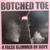 Botched Toe - A False Glimmer Of Hope