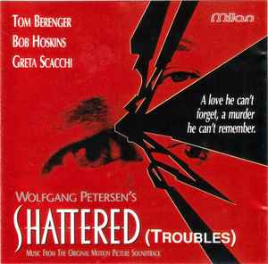 Alan Silvestri - Shattered (Troubles) (Music From The Original Motion Picture Soundtrack) album cover