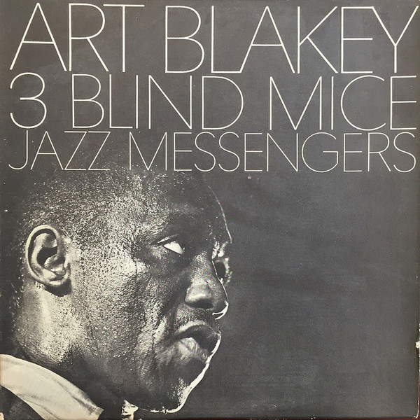 Three blind. vol. 2 / Art Blakey, batteur | Blakey, Art (1919-1990) - batteur et chef d'orchestre américain de jazz. Interprète