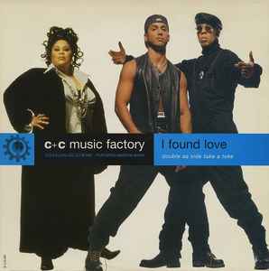 I Found Love / Take A Toke - C + C Music Factory