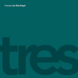 Tres - Mouse On The Keys