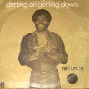 Getting On Getting Down - Mike Umoh
