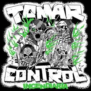 Tomar Control - Incendiaria album cover