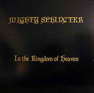 In The Kingdom Of Heaven - Mighty Sphincter