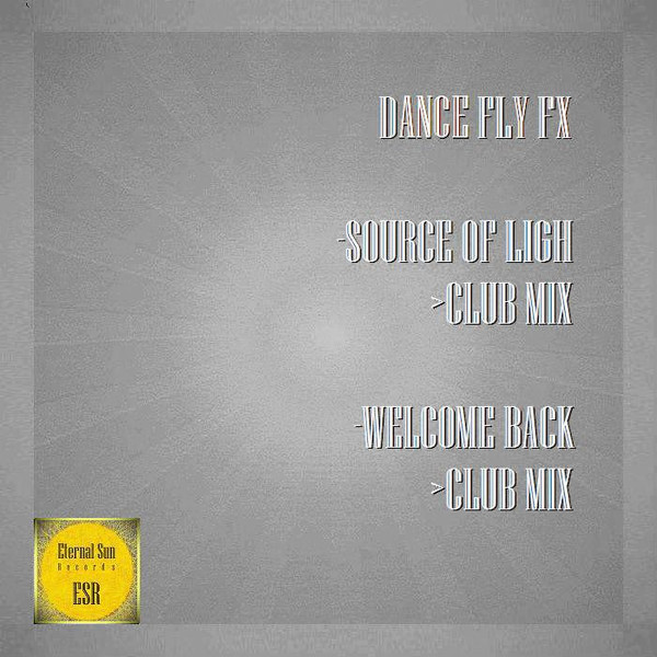baixar álbum Dance Fly FX - Source Of Ligh Welcome Back