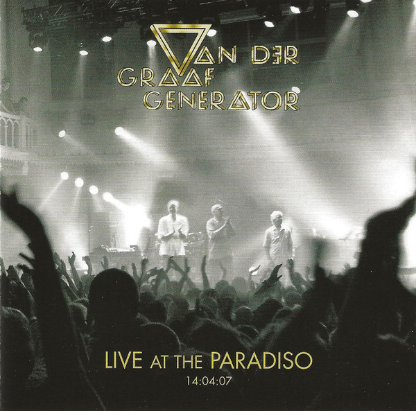 Van Der Graaf Generator – Live At The Paradiso 14:04:07 (2009, CD