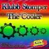 Klubb Stomper - The Cooler