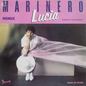 Lucia – Marinero (Remix) (1986, Vinyl) - Discogs