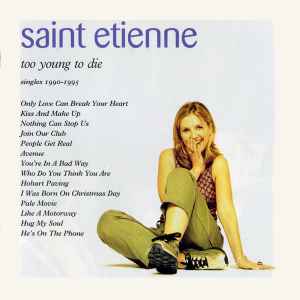 Too Young To Die (Singles 1990-1995) - Saint Etienne