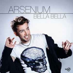 Arsenium - Bella Bella | Releases | Discogs